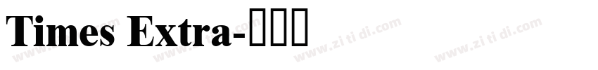 Times Extra字体转换 Times Extra字体转换